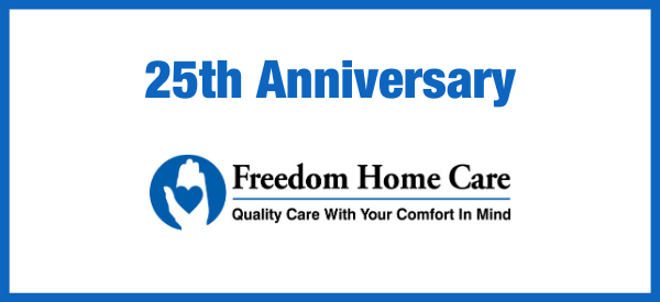 Freedom Home Care’s 25th Anniversary