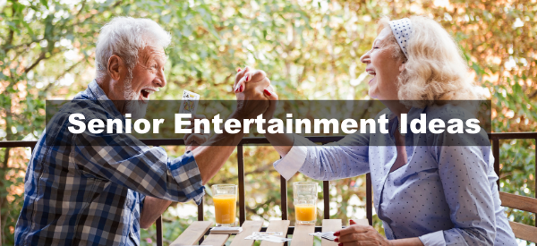 Senior Entertainment Ideas