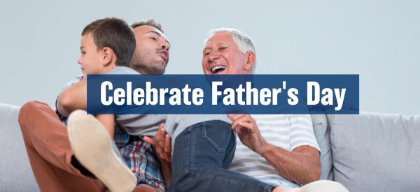 How to Celebrate Father’s Day with a Parent in Assisted Living