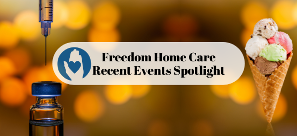 Freedom Home Care Recent Events Spotlight