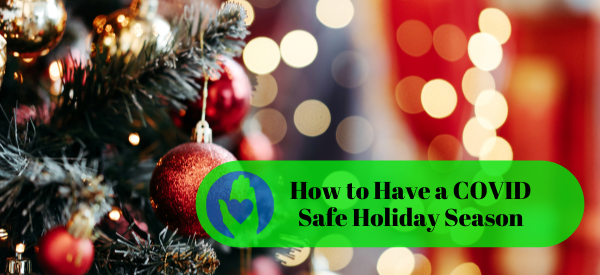 How to Have a COVID Safe Holiday Season