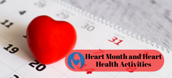 Heart Month and Heart Health Activities