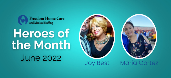 June Heroes of the Month at Freedom Home Care