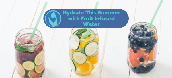 Hydrate This Summer with Fruit Infused Water