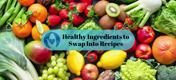 Healthy Ingredients to Swap Into Recipes