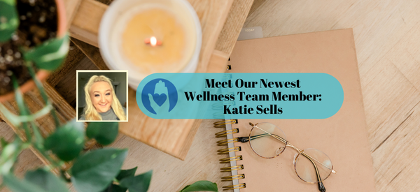 Meet Our Newest Wellness Team Member: Katie Sells