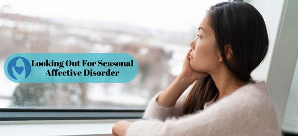Looking Out For Seasonal Affective Disorder