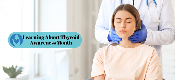 Learning About Thyroid Awareness Month