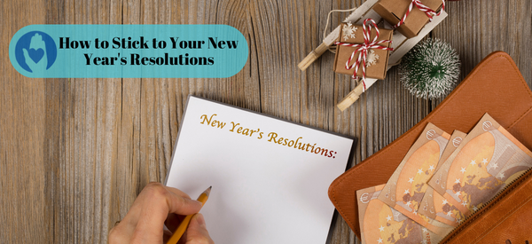 How to Stick to Your New Year's Resolutions