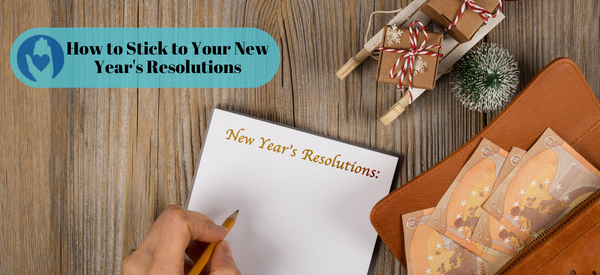 How to Stick to Your New Year’s Resolutions