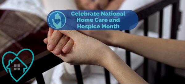 Celebrate National Home Care and Hospice Month